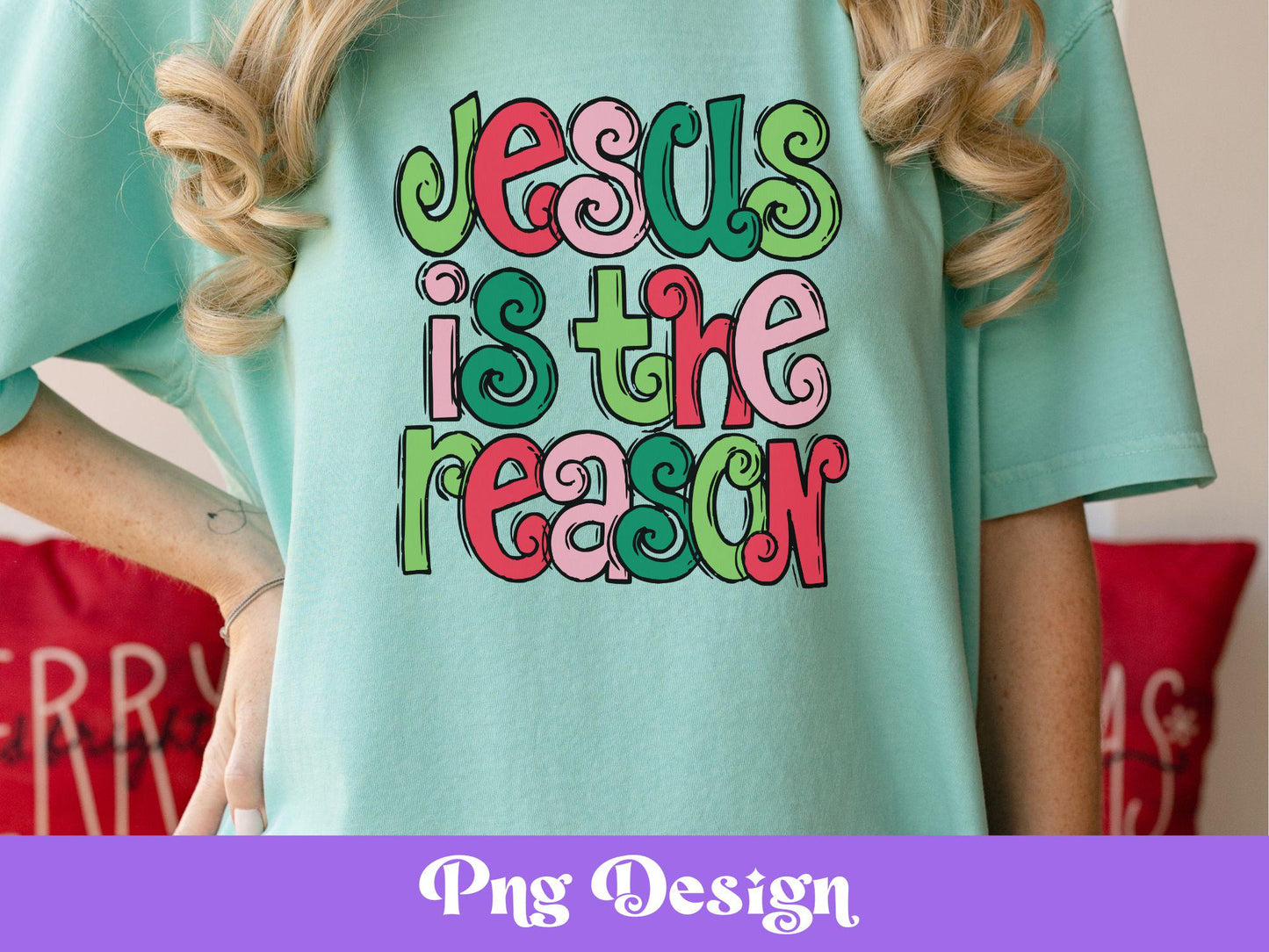 Jesus is the Reason Christmas PNG: Colorful Sublimation Design