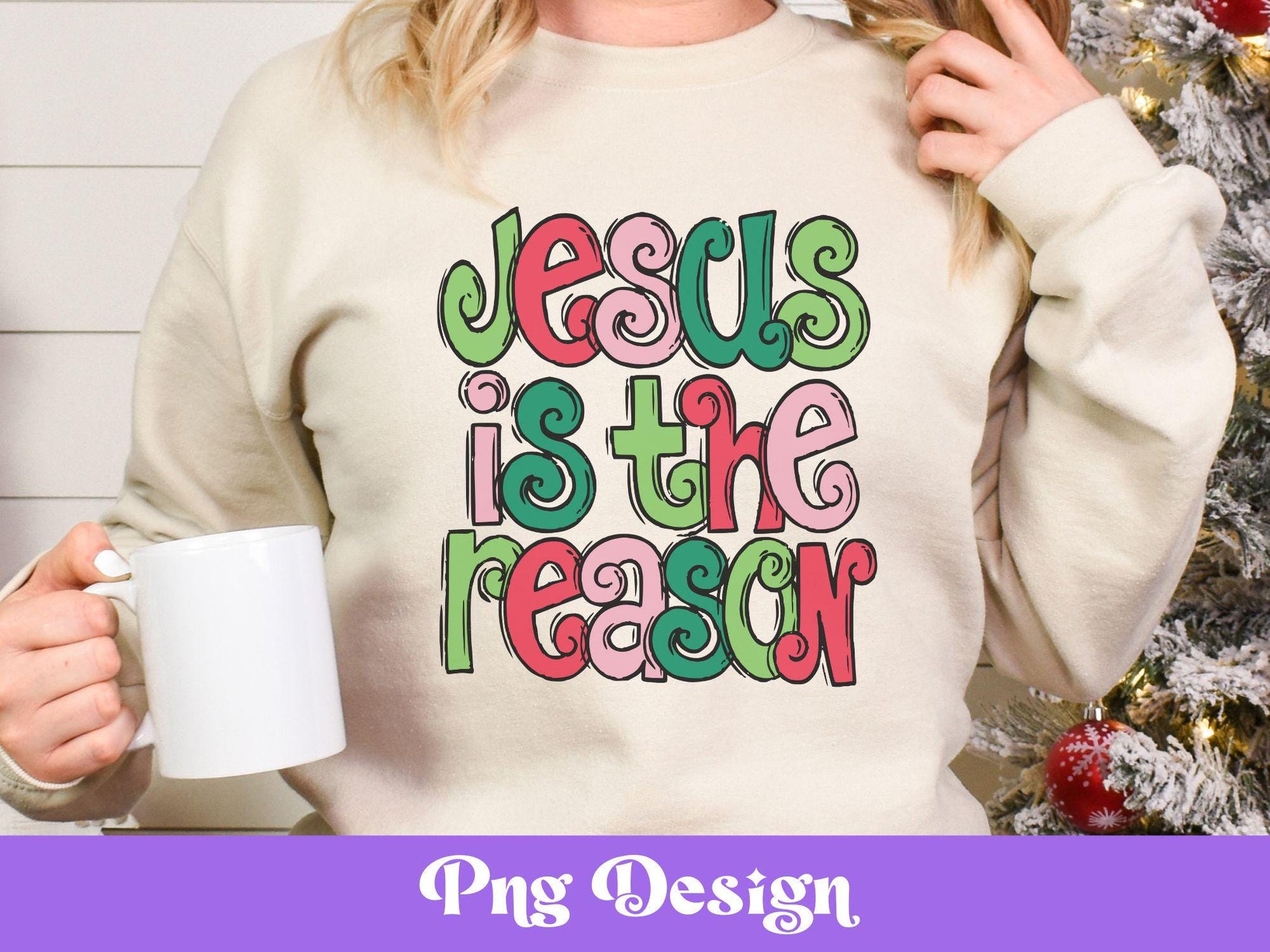 Jesus is the Reason Christmas PNG: Colorful Sublimation Design