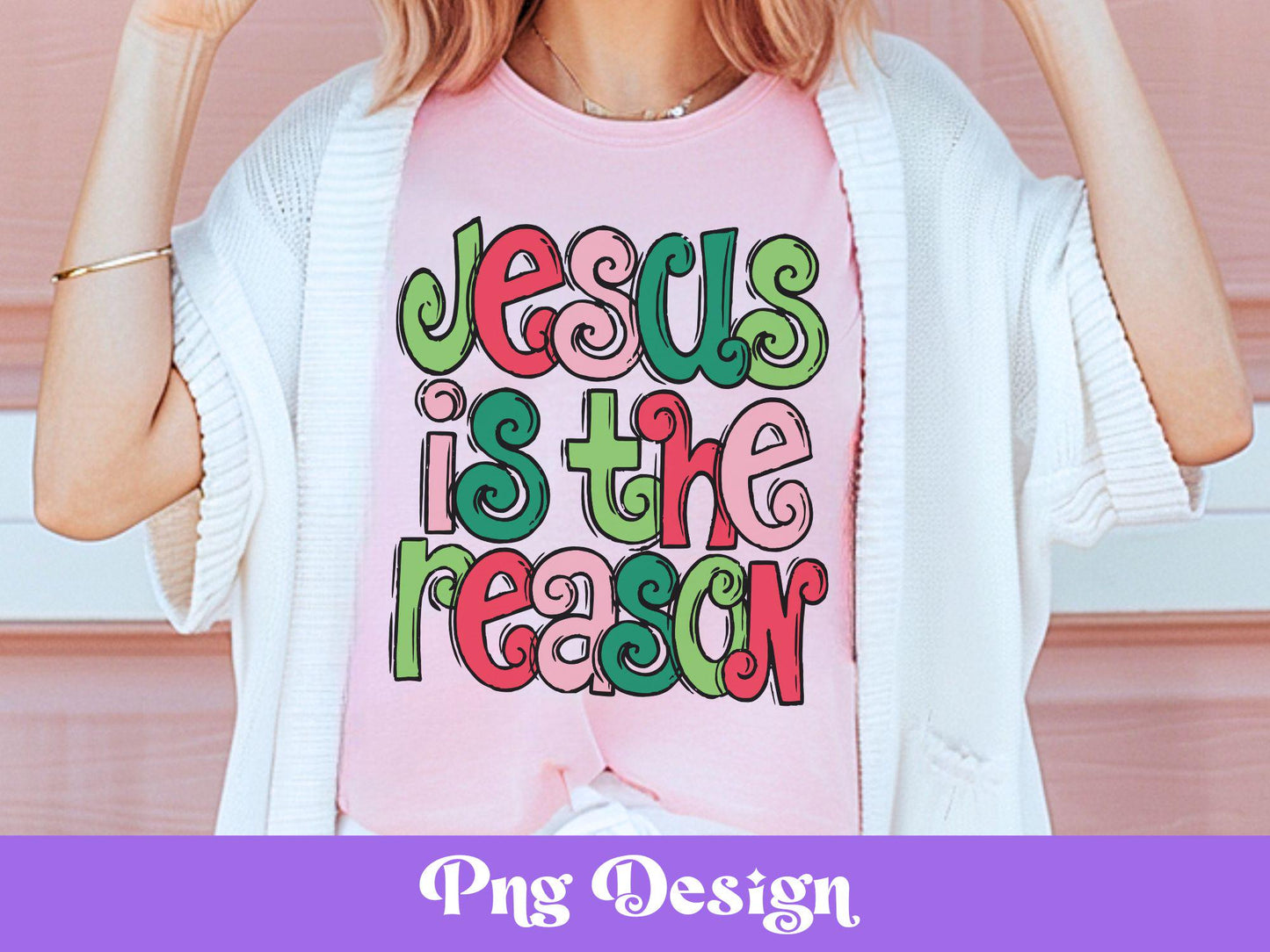 Jesus is the Reason Christmas PNG: Colorful Sublimation Design