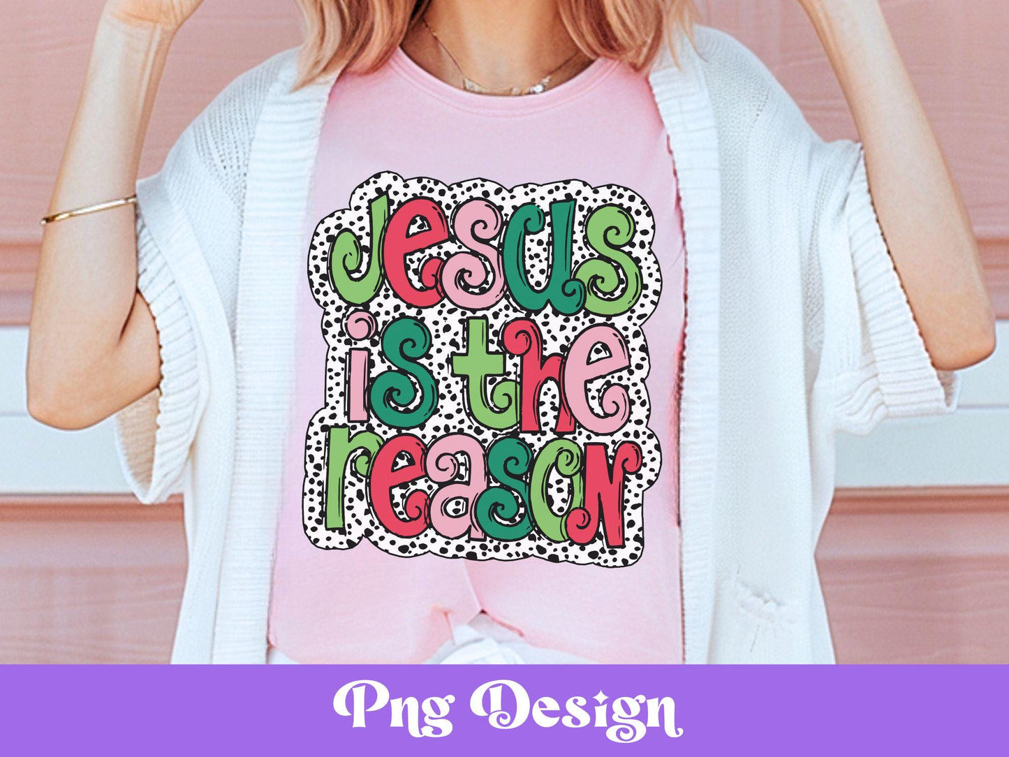 Jesus is the Reason Christmas PNG: Dalmatian Dots Sublimation Design