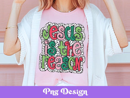 Jesus is the Reason Christmas PNG: Dalmatian Dots Sublimation Design