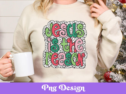 Jesus is the Reason Christmas PNG: Dalmatian Dots Sublimation Design