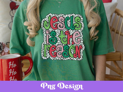 Jesus is the Reason Christmas PNG: Dalmatian Dots Sublimation Design