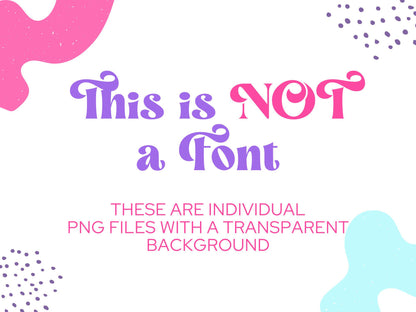 this is not a font these are individual png files with a transparent background
