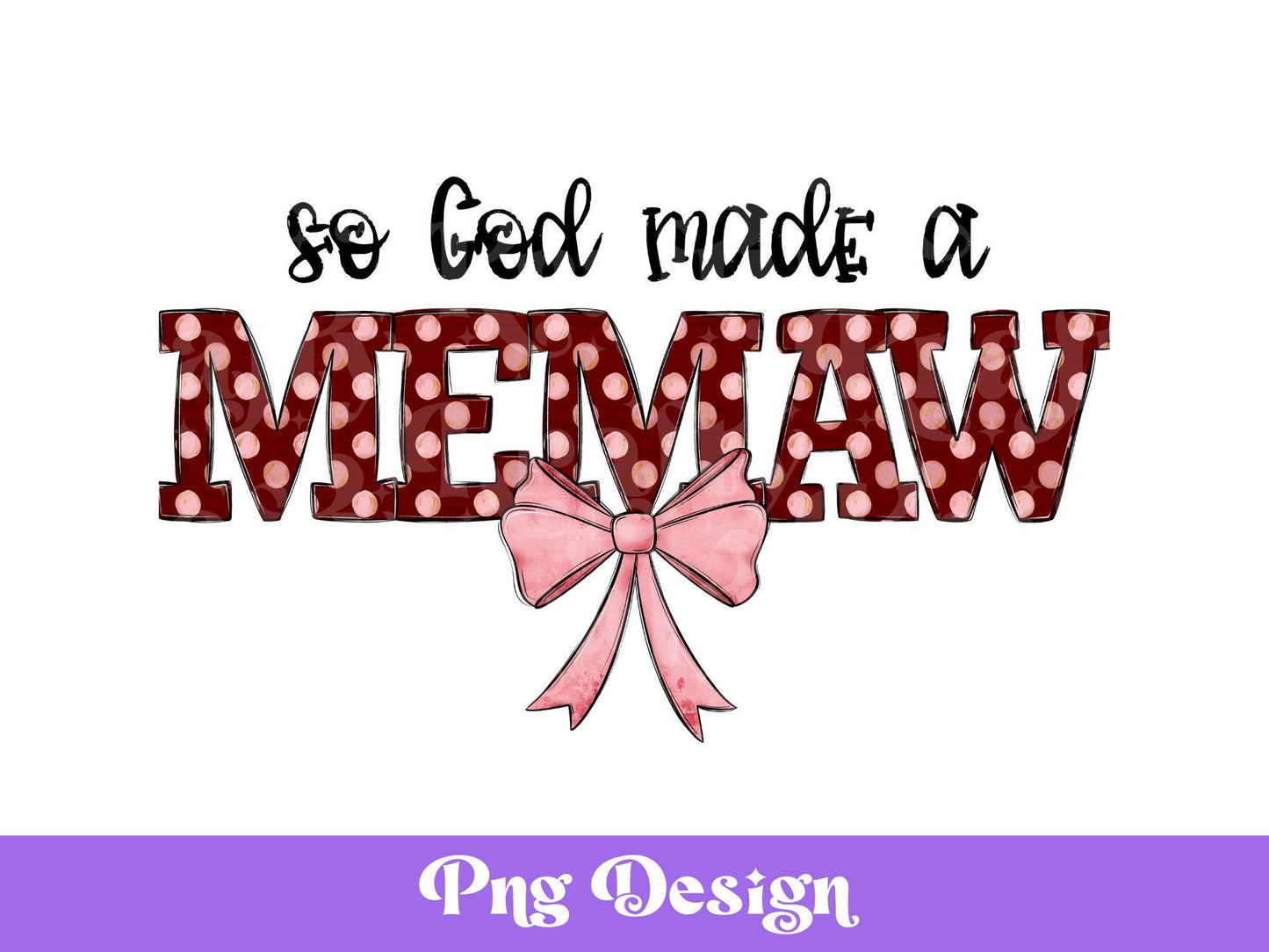 So God Made a Memaw PNG: Christian Valentine Sublimation Design (Digital File)