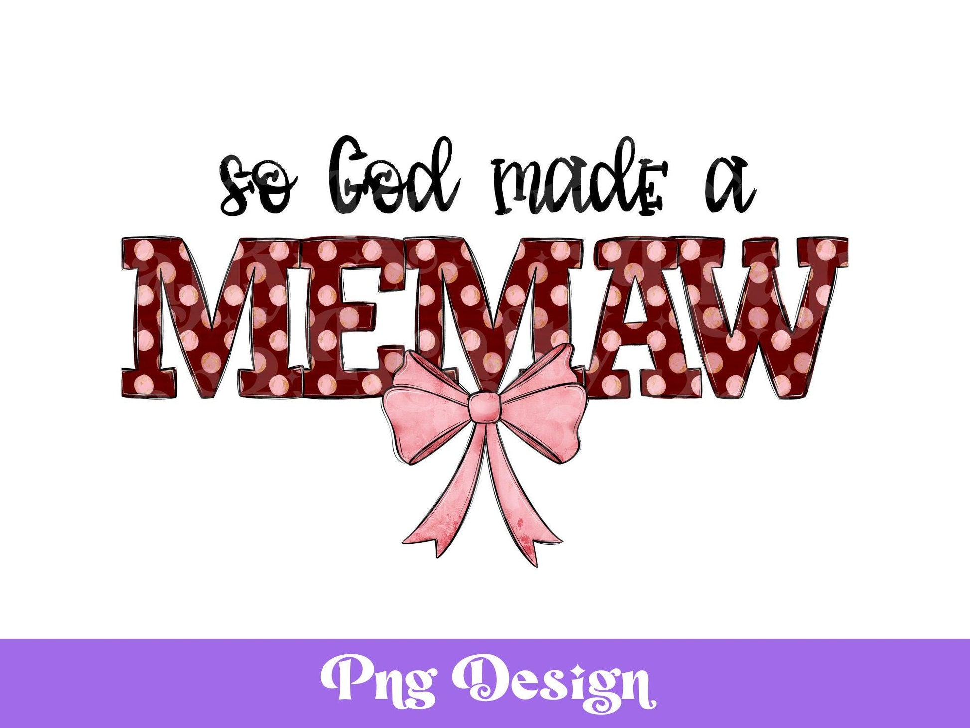 So God Made a Memaw PNG: Christian Valentine Sublimation Design (Digital File)