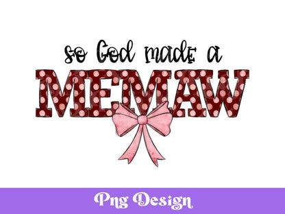 So God Made a Memaw PNG: Christian Valentine Sublimation Design (Digital File)