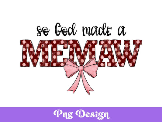 So God Made a Memaw PNG: Christian Valentine Sublimation Design (Digital File)