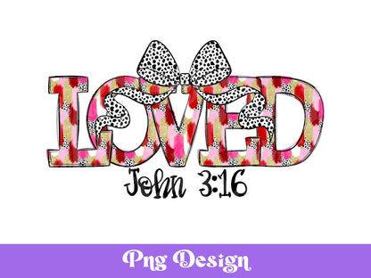 Loved John 3:16 PNG, Christian Valentine Design (Digital File)