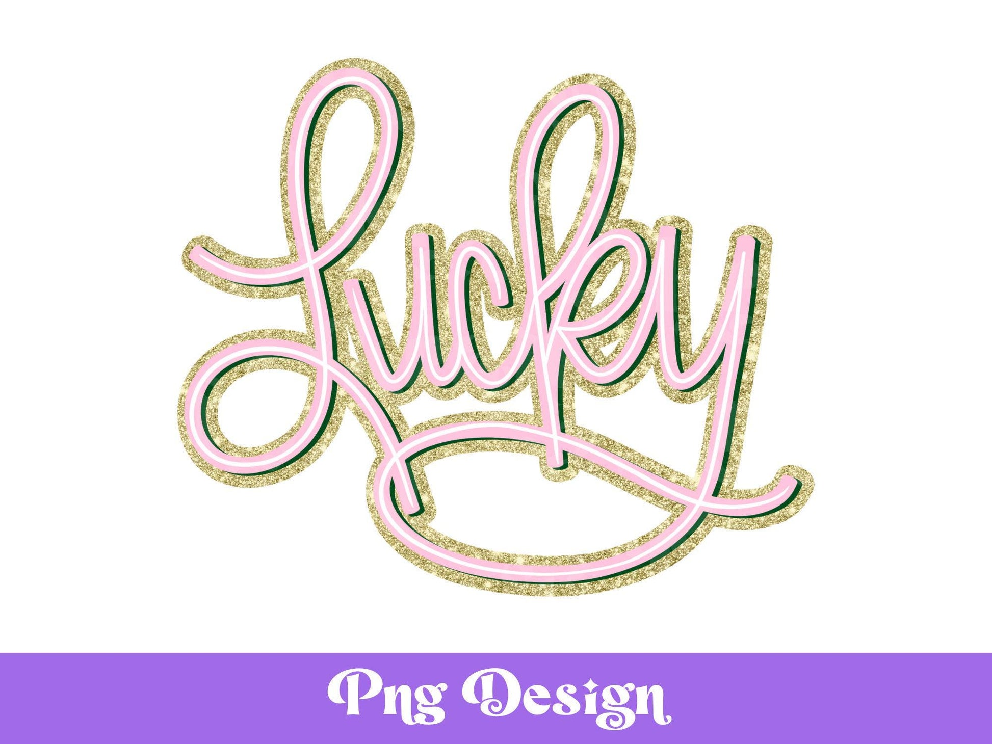 Lucky PNG, Sublimation Designs, Gold Glitter, Shirt Design, St. Patty's Day, Hand Drawn, Irish