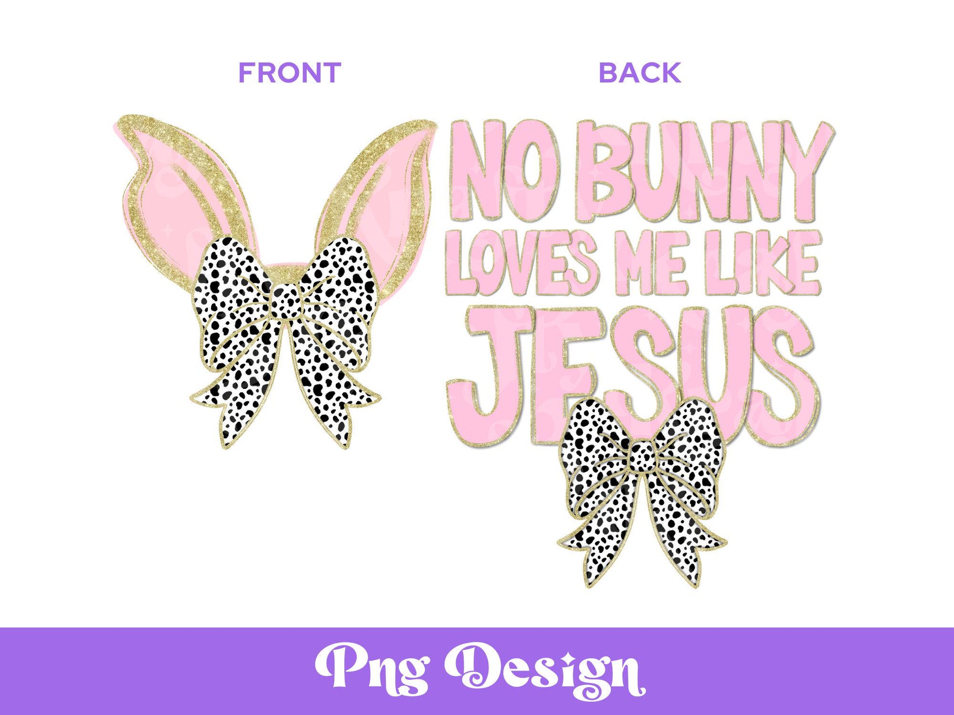 No Bunny Loves Me Like Jesus PNG: Coquette Bow, Dalmatian Dots (Digital File)