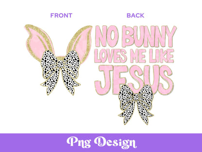 No Bunny Loves Me Like Jesus PNG: Coquette Bow, Dalmatian Dots (Digital File)