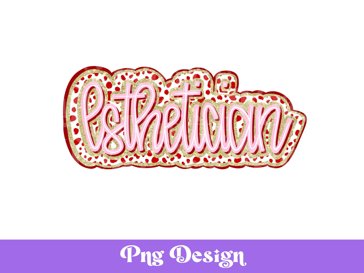 Esthetician Dalmatian Dots Png, Sublimation Designs, DTF, Occupation, Gold Glitter, Shirt Design, Valentine's Day