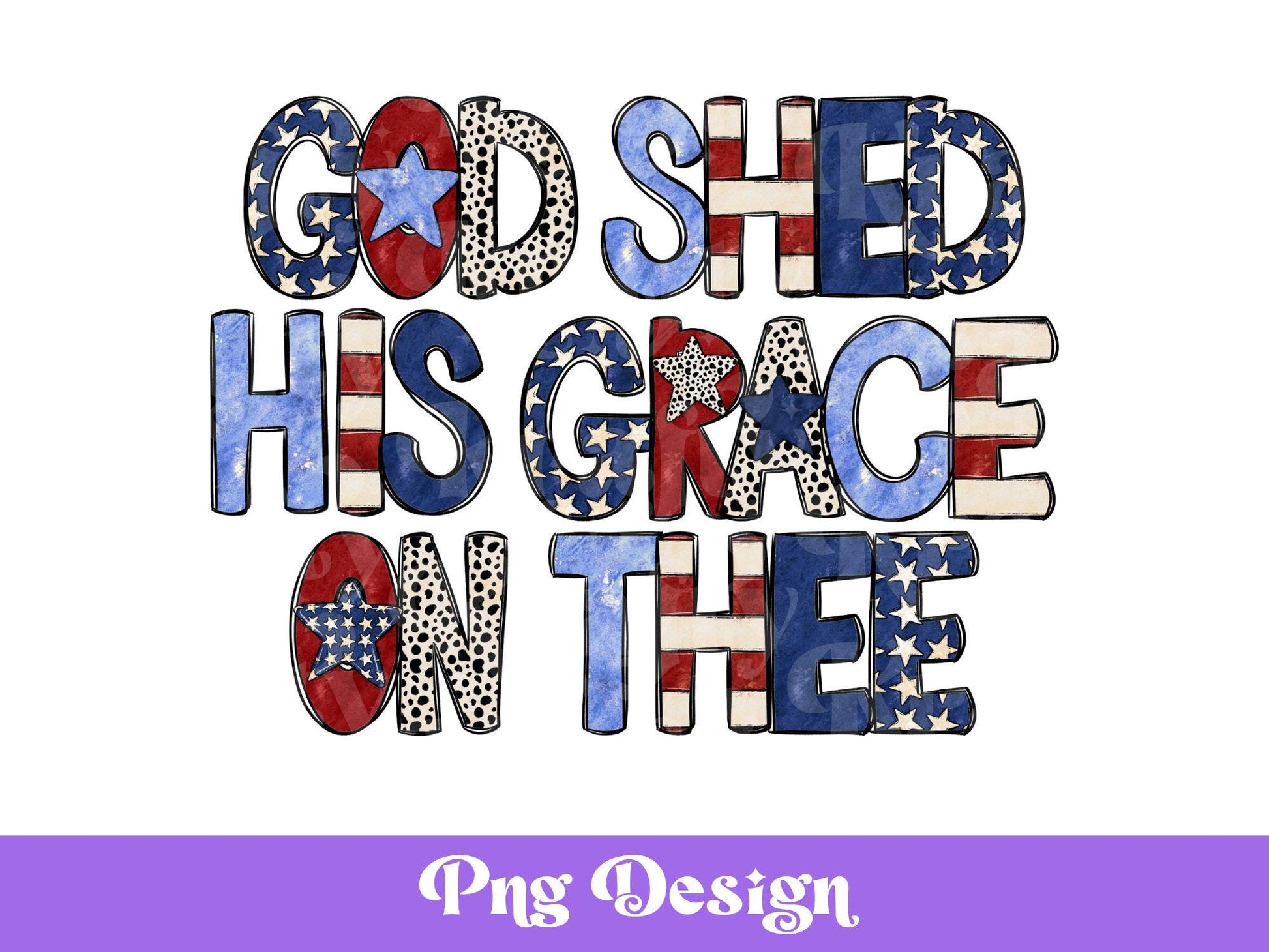 God Shed His Grace PNG: Patriotic Dalmatian Dots, 4th of July (Digital File)