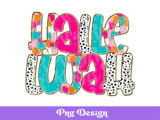 Hallelujah PNG Design: Colorful Paint Stroke Sublimation (Digital File)