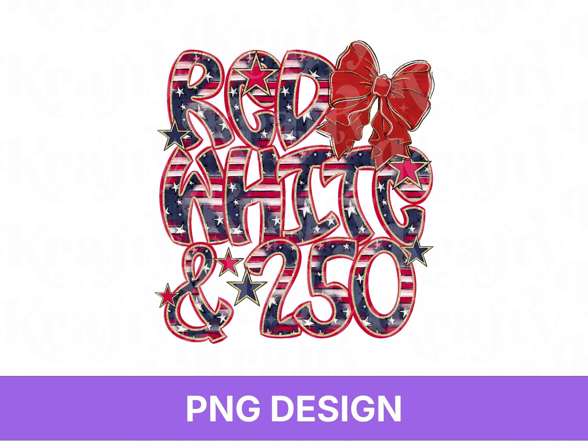 Red White and 250 Anniversary PNG Design: Patriotic 4th of July (Digital File)