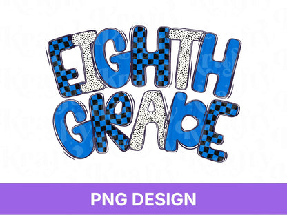 Boy Eighth Grade PNG, Checkered Blue School Spirit Design, First Day of School Sublimation, First Day of 8th Grade, Teacher Student Graphic
